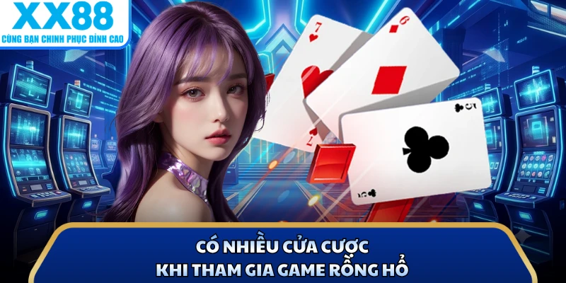 Rồng Hổ - Game Bài Đổi Thưởng Hấp Dẫn Tại Nhà Cái X88 3 Có nhiều cửa cược khi tham gia game Rồng Hổ