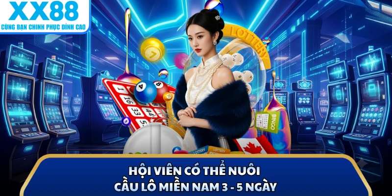 Xổ Số Miền Nam VIP Tại X88 - Sảnh Chốt Lô Đề Xanh Chín 4 Hội viên có thể nuôi cầu lô miền Nam 3 - 5 ngày