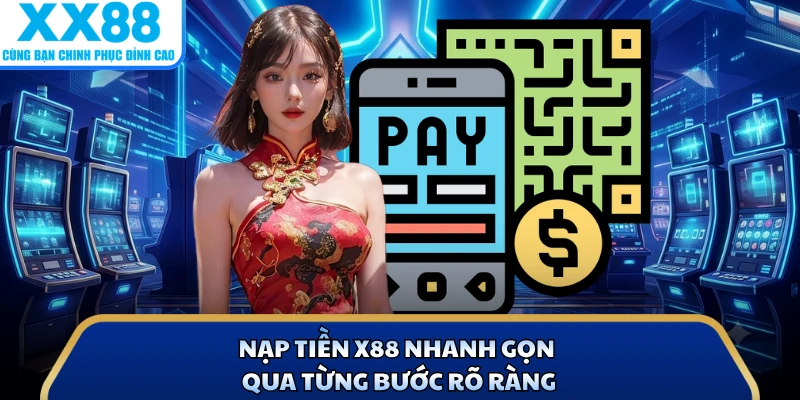Nạp Tiền X88 1 Nạp tiền X88 nhanh gọn qua từng bước rõ ràng