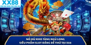 Nổ Hũ Kho Tàng Ngũ Long - Siêu Phẩm Slot Đáng Để Thử Tại X88