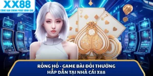 Rồng Hổ - Game Bài Đổi Thưởng Hấp Dẫn Tại Nhà Cái X88